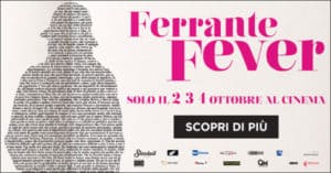 Biglietti Cinema Ferrante Fever