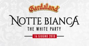 Concorso RTL 102.5 Vinci biglietti Gardaland Notte Bianca - The White Party